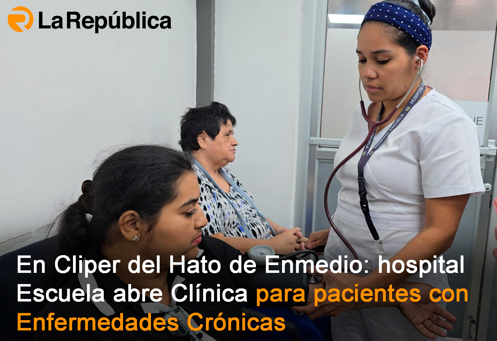 En Cliper del Hato de En Medio: hospital Escuela abre Clínica para pacientes con Enfermedades Crónicas - Cover Image